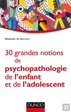 Bertrand.pt - 30 Grandes Notions De Psychopathologie De L'Enfant Et De L'Adolescent