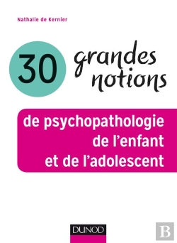 Bertrand.pt - 30 Grandes Notions De Psychopathologie De L'Enfant Et De L'Adolescent