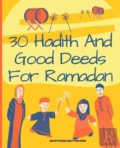 30 Hadith And Good Deeds For Ramadan | Islam Made Easy For Kids