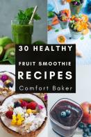 30 Healthy Fruit Smoothie Recipes