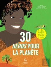 30 Héros Pour La Planète