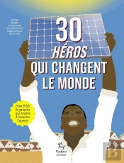 30 Héros Qui Changent Le Monde