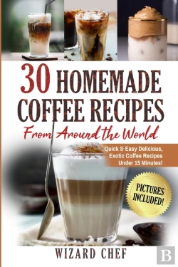 Bertrand.pt - 30 Homemade Coffee Recipes From Around The World