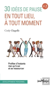30 Idées De Pause En Tout Lieu, À Tout Moment ; Profiter D'Instants Rien Qu'À Soi Et Se Ressourcer