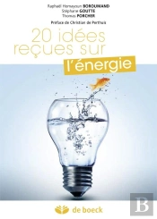 30 Idées Reçues Sur L'Énergie ; Décryptages Et Mises Au Point