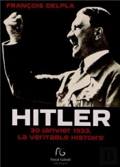 30 Janvier 1933:Hitler,La Veritable Histoire