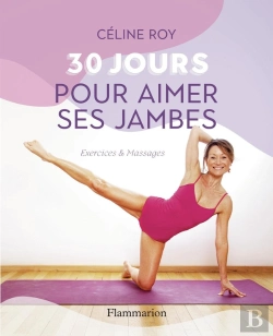 Bertrand.pt - 30 Jours Pour Aimer Ses Jambes : Exercices & Massages