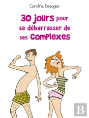30 Jours Pour Se Débarrasser De Ses Complexes