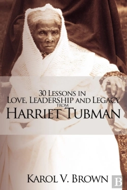 Bertrand.pt - 30 Lessons In Love, Leadership And Legacy From Harriet Tubman