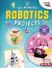 30-Minute Robotics Projects