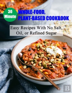 Bertrand.pt - 30 Minute Whole-Food, Plant-Based Cookbook