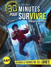 30 Minutes Pour Survivre Tome 1 : Panique En Altitude