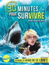30 Minutes Pour Survivre Tome 2 : Piège En Haute Mer