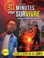 30 Minutes Pour Survivre Tome 3 : Braquage Sous Haute Tension