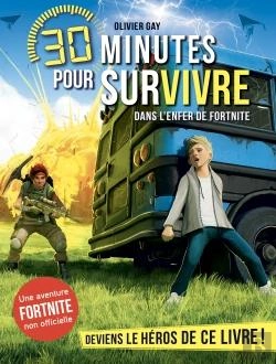 Bertrand.pt - 30 Minutes Pour Survivre Tome 6 : Dans L'Enfer De Fortnite