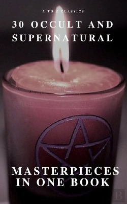 Bertrand.pt - 30 Occult And Supernatural Masterpieces In One Book (A To Z Classics)
