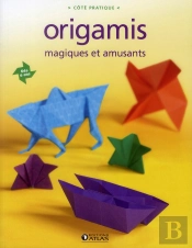 30 Origamis ; Magiques Et Amusants