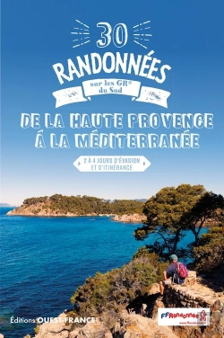 Bertrand.pt - 30 Randonnées : Sur Les Gr Du Sud : De La Haute-Provence À La Méditerranée