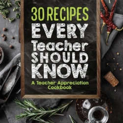 Bertrand.pt - 30 Recipes Every Teacher Should Know - A Teacher Appreciation Cookbook