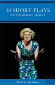 30 Short Plays For Passionate Actors