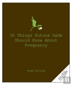 Bertrand.pt - 30 Things Future Dads Should Know About P...