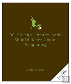 Bertrand.pt - 30 Things Future Dads Should Know About P...