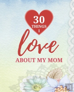 Bertrand.pt - 30 Things I Love About My Mom