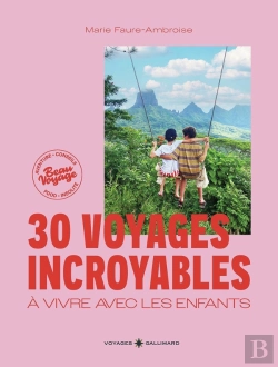 Bertrand.pt - 30 Voyages Incroyables À Vivre Avec Les Enfants