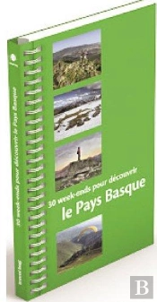 30 Week-Ends Pour Decouvrir Le Pays Basque
