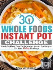 30 Whole Foods Instant Pot Challenge