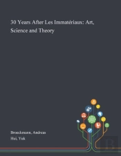30 Years After Les Immateriaux