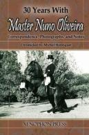 30 Years With Master Nuno Oliveira