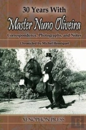 30 Years With Master Nuno Oliveira