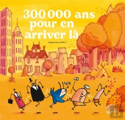 Bertrand.pt - 300 000 Ans Pour En Arriver Là