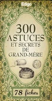 300 Astuces Et Secrets De Grand-Mere - (Cartes)