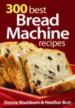 Bertrand.pt - 300 Best Bread Machine Recipes