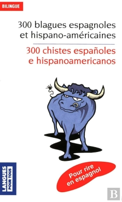 Bertrand.pt - 300 Blagues Espagnoles Et Hispano-Américaines / 300 Chistes Españoles E Hispanoamericanos