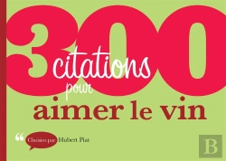 Bertrand.pt - 300 Citations Pour Aimer Le Vin