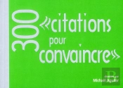300 citations pour convaincre