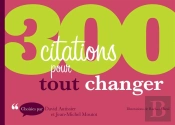 300 Citations Pour Tout Changer