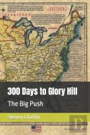 300 Days To Glory Hill