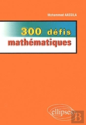 300 Défis Mathématiques