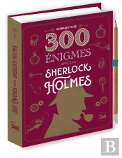 300 Énigmes Spécial Sherlock Holmes