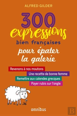 Bertrand.pt - 300 Expressions Bien Françaises Pour Épater La Galerie