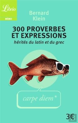 Bertrand.pt - 300 Expressions Et Proverbes Hérités Du Latin Et Du Grec