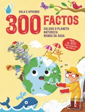 300 Factos - Salvar o Planeta | Natureza | Mundo da Água