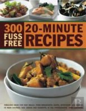 300 Fuss-Free 20-Minute Recipes