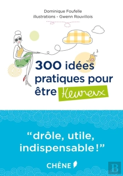 Bertrand.pt - 300 Idees Pratiques Pour Etre Heureux
