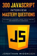300 Javascript Interview Mastery Questions