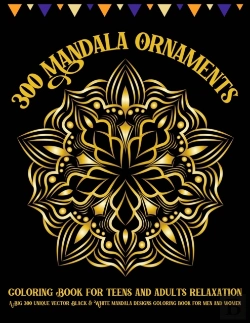Bertrand.pt - 300 Mandala Ornaments Coloring Book For Teens And Adults Relaxation A Big 300 Unique Vector Black And White Mandala Designs Coloring Book For Men And Women
